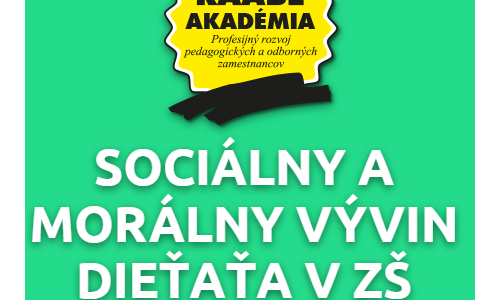 SOCIÁLNY A MORÁLNY VÝVIN DIEŤAŤA ZÁKLADNEJ ŠKOLY